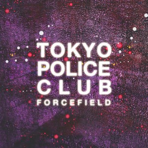 TokyoPoliceClub-Forcefield